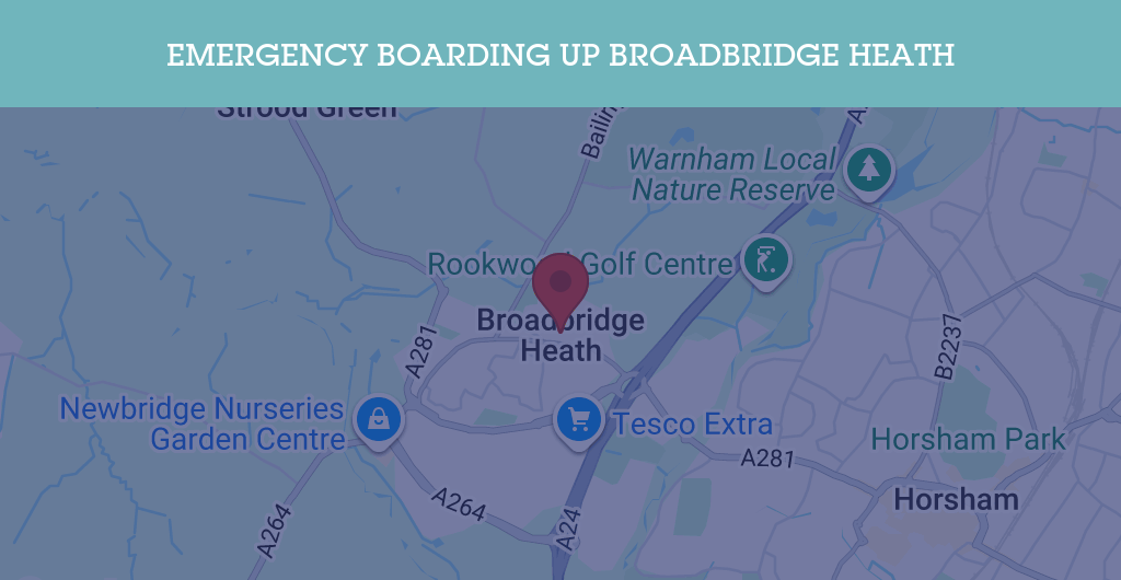 Emergency Boarding Up Services in Broadbridge Heath - RH postcode