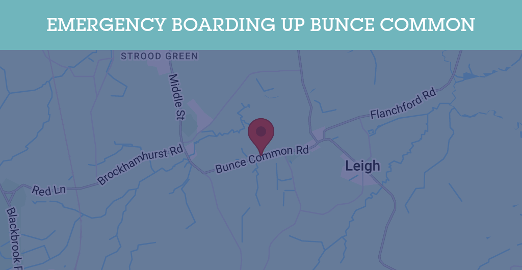 Emergency Boarding Up Services in Bunce Common - RH postcode