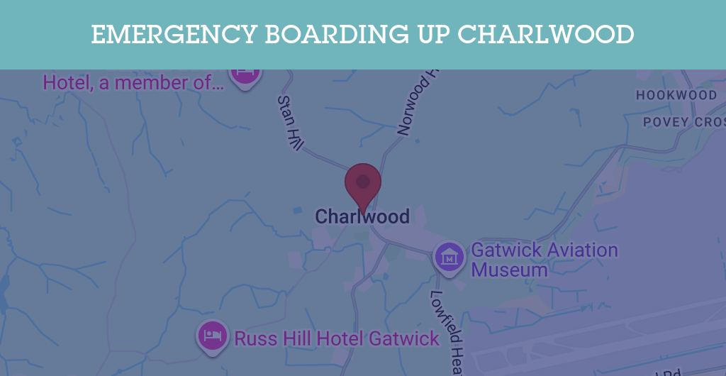 Emergency Boarding Up Services in Charlwood - RH postcode