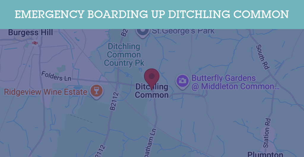 Emergency Boarding Up Services in Ditchling Common - RH postcode