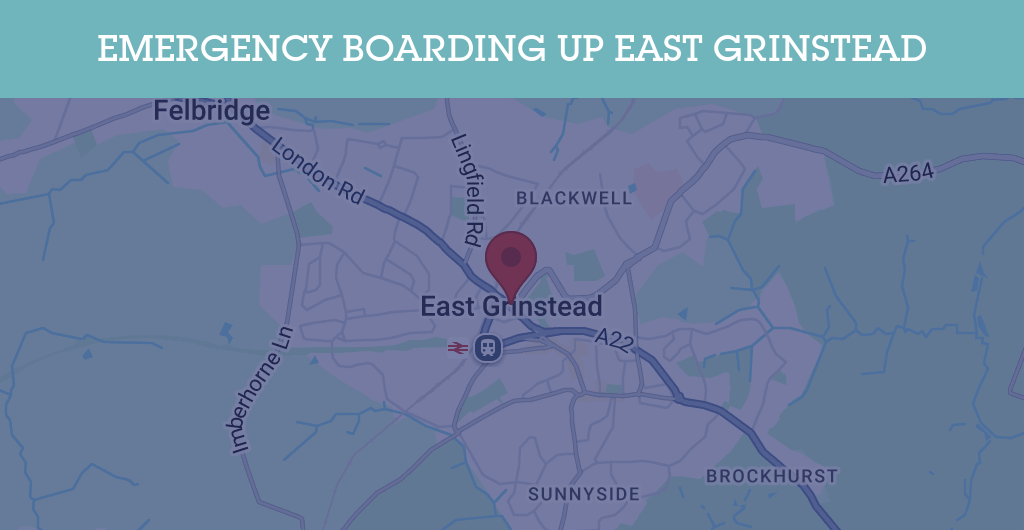 Emergency Boarding Up Services in East Grinstead - RH postcode