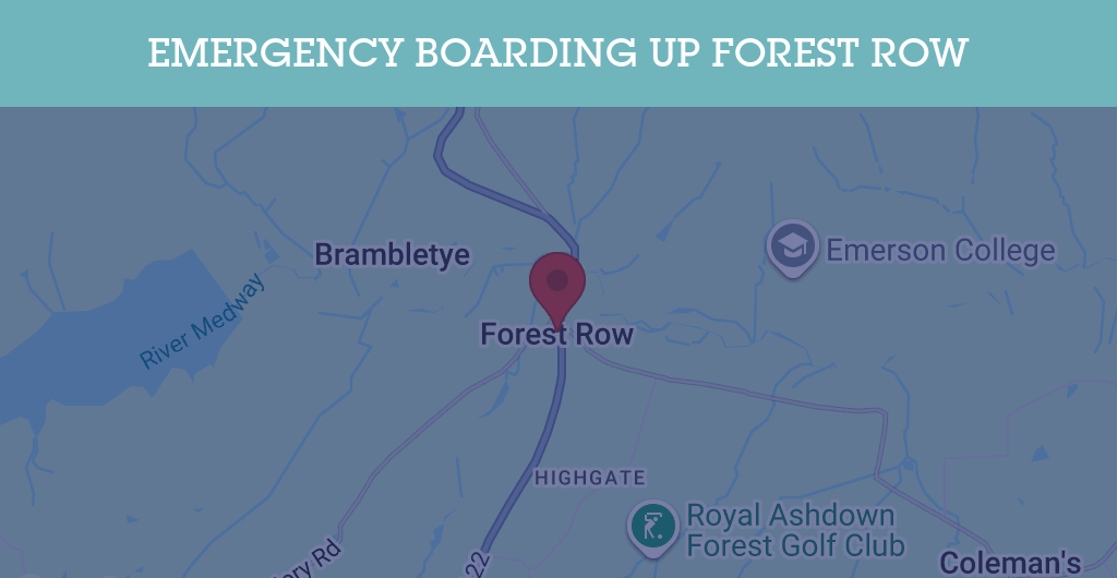 Emergency Boarding Up Services in Forest Row - RH postcode