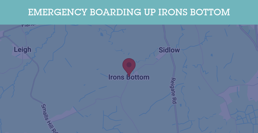 Emergency Boarding Up Services in Irons Bottom - RH postcode