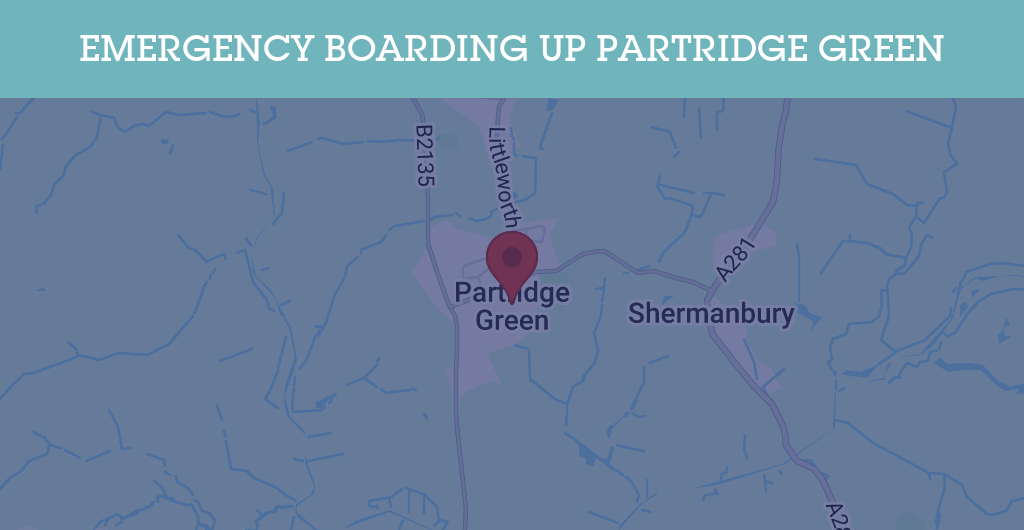 Emergency Boarding Up Services in Partridge Green - RH postcode