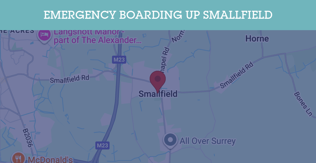 Emergency Boarding Up Services in Smallfield - RH postcode