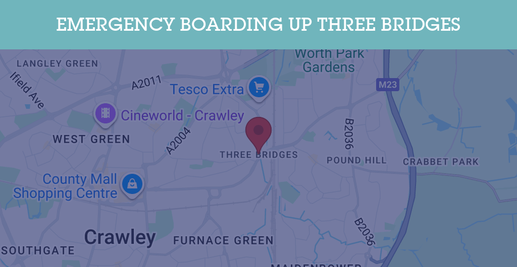 Emergency Boarding Up Services in Three Bridges - RH postcode